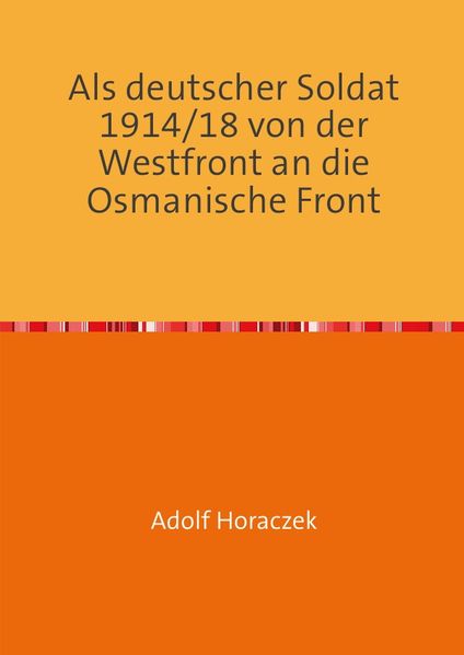 Cover von Als deutscher Soldat 1914/18 von der Westfront an die Osmanische Front