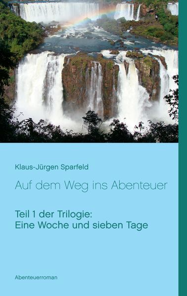 Cover von Eine Woche und sieben Tage – Auf dem Weg ins Abenteuer
