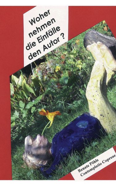 Cover von Woher nehmen die Einfälle den Autor?