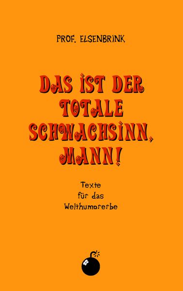 Cover von Das ist der totale Schwachsinn, Mann!