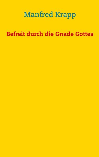 Cover von Befreit durch die Gnade Gottes