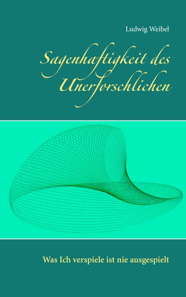 Cover von Sagenhaftigkeit des Unerforschlichen