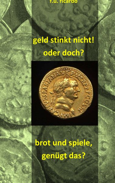 Cover von Geld stinkt nicht! Oder doch? – Brot und Spiele. Genügt das?