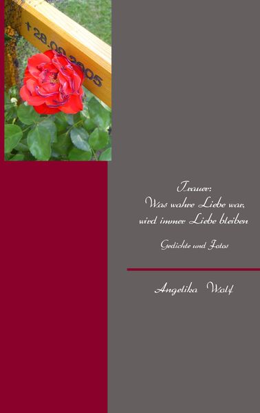 Cover von Trauer: Was wahre Liebe war, wird immer Liebe bleiben