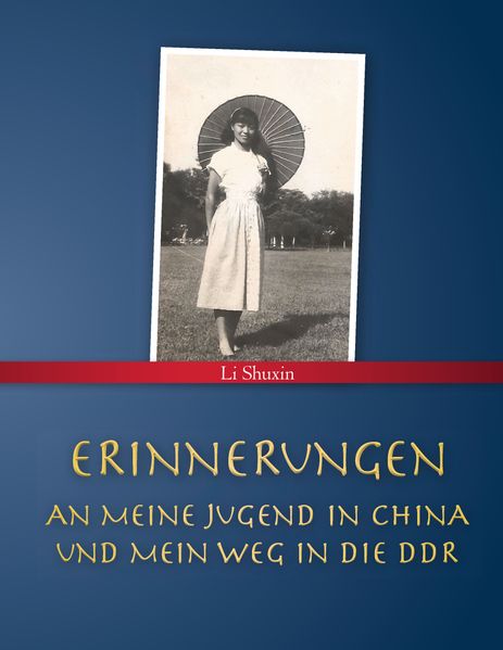 Cover von Erinnerungen an meine Jugend in China und mein Weg in die DDR