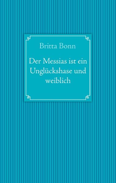 Cover von Der Messias ist ein Unglückshase und weiblich