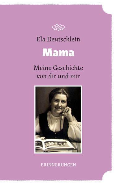Cover von Mama – meine Geschichte von dir und mir