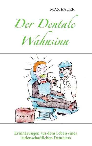 Cover von Der Dentale Wahnsinn