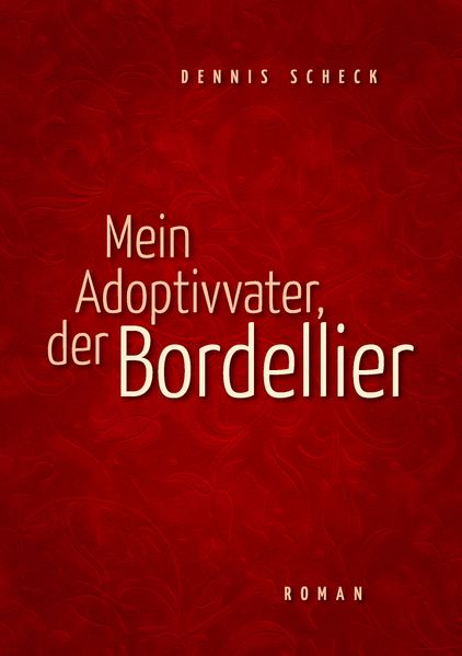 Cover von Mein Adoptivvater, der Bordellier