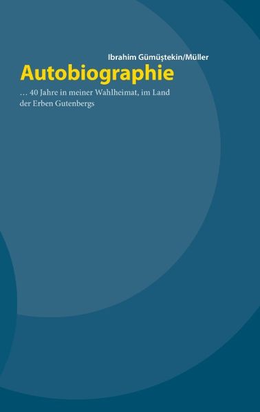 Cover von Autobiographie … 40 Jahre in meiner Wahlheimat, im Land der Erben Gutenbergs