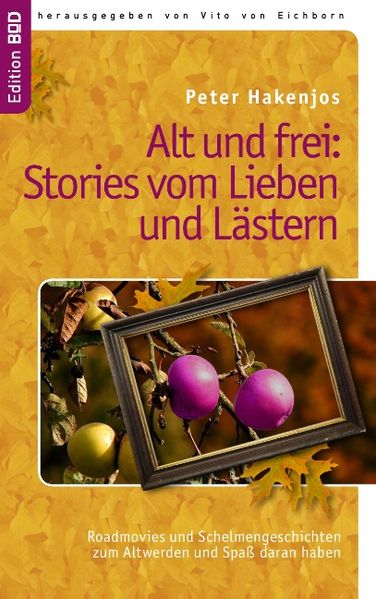 Cover von Alt und frei: Stories vom Lieben und Lästern