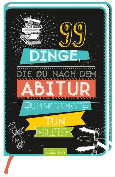 Cover von 99 Dinge, die du nach dem Abitur unbedingt tun solltest
