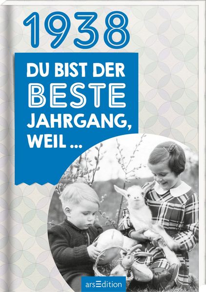 Cover von 1938 – Du bist der beste Jahrgang, weil …