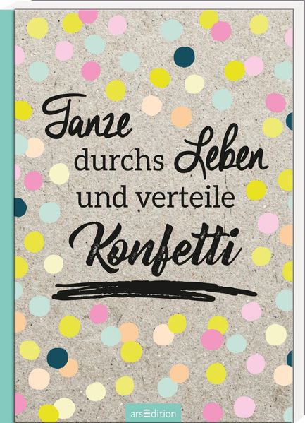 Cover von Tanze durchs Leben und verteile Konfetti