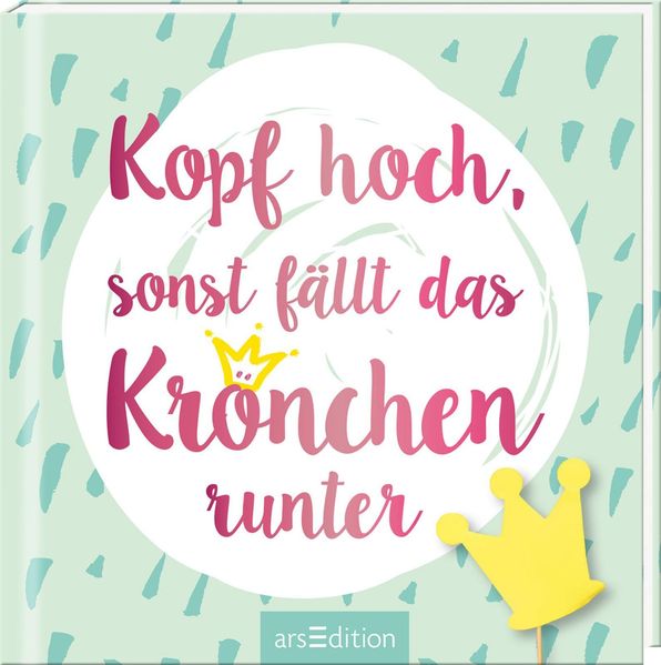 Cover von Kopf hoch, sonst fällt das Krönchen runter