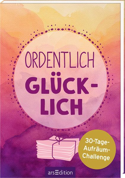 Cover von Ordentlich glücklich: 30-Tage-Aufräum-Challenge
