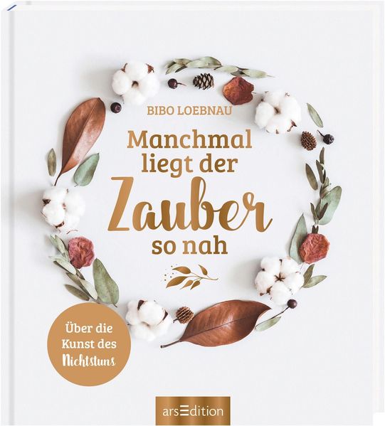 Cover von Manchmal liegt der Zauber so nah. Über die Kunst des Nichtstuns