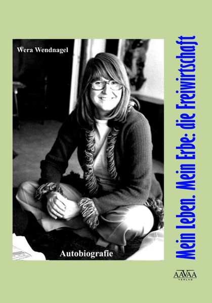 Cover von Mein Leben. Mein Erbe: die Freiwirtschaft