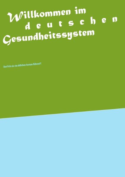 Cover von Willkommen im deutschen Gesundheitssystem