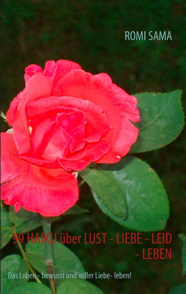 Cover von 99 HAIKU über LUST – LIEBE – LEID – LEBEN
