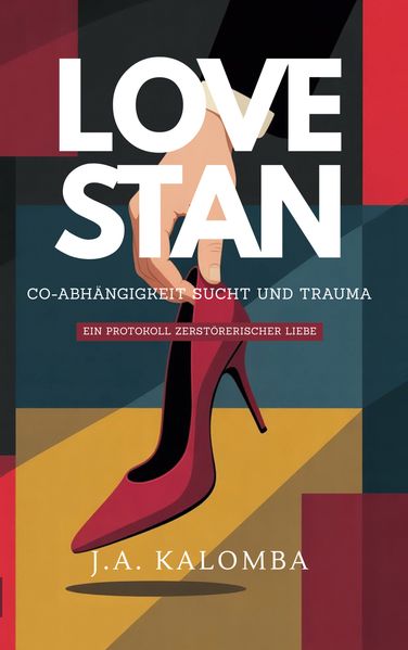 Cover von Love Stan – Co-Abhängigkeit, Sucht und Trauma