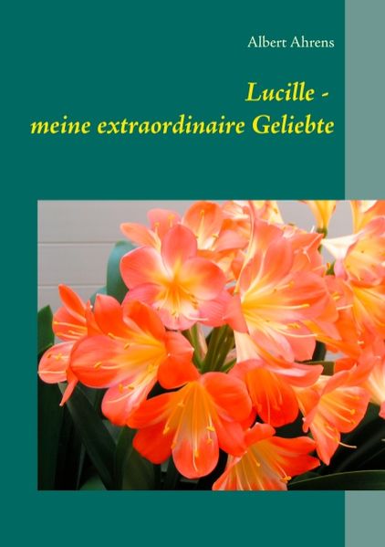 Cover von Lucille – meine extraordinaire Geliebte