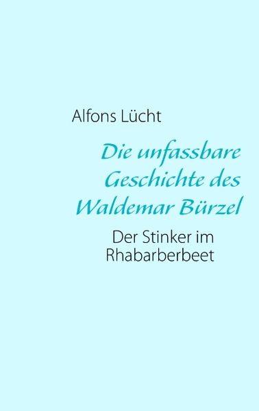 Cover von Die unfassbare Geschichte des Waldemar Bürzel