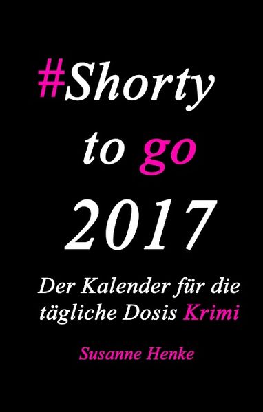 Cover von Shorty to go 2017 – Der Kalender für die tägliche Dosis Krimi
