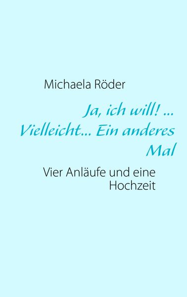 Cover von Ja, ich will! … Vielleicht… Ein anderes Mal