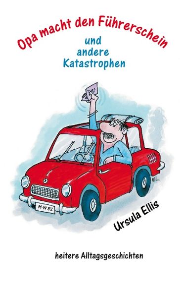 Cover von Opa macht den Führerschein und andere Katastrophen
