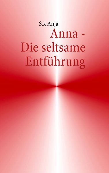 Cover von Anna – Die seltsame Entführung