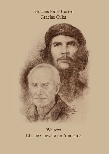 Cover von Waltero … El Che Guevara de Alemania
