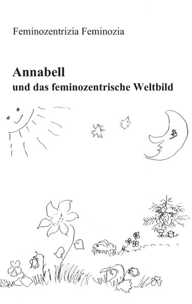 Cover von Annabell und das feminozentrische Weltbild
