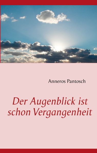 Cover von Der Augenblick ist schon Vergangenheit