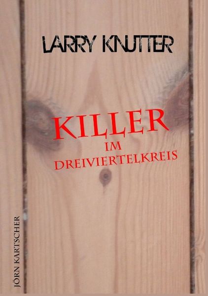 Cover von Larry Knutter – Killer im Dreiviertelkreis