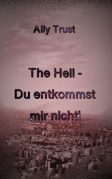 Cover von The Hell – Du entkommst mir nicht!