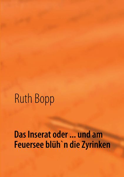 Cover von Das Inserat oder … und am Feuersee blüh’n die Zyrinken