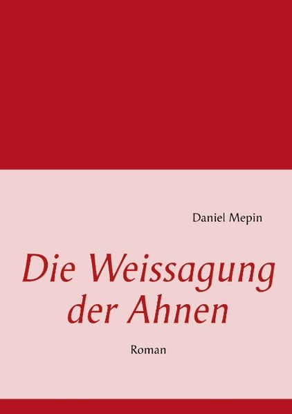 Cover von Die Weissagung der Ahnen