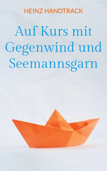 Cover von Auf Kurs mit Gegenwind und Seemannsgarn