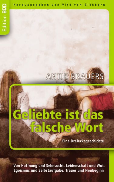 Cover von Geliebte ist das falsche Wort. Eine Dreiecksgeschichte