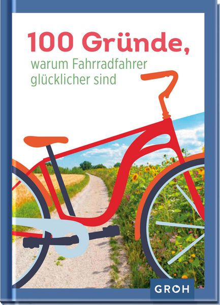 Cover von 100 Gründe, warum Fahrradfahrer glücklicher sind