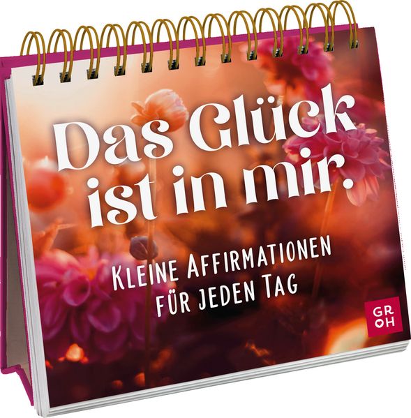 Cover von Das Glück ist in mir. Kleine Affirmationen für jeden Tag