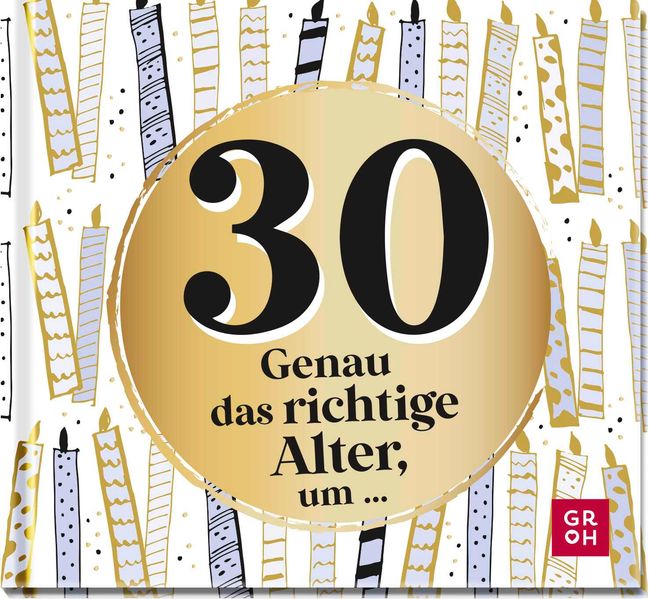 Cover von 30 – genau das richtige Alter, um