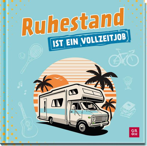 Cover von Ruhestand ist ein Vollzeitjob