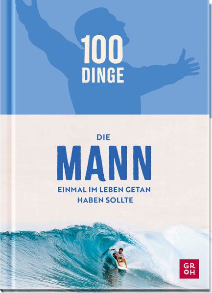 Cover von 100 Dinge, die MANN einmal im Leben getan haben sollte