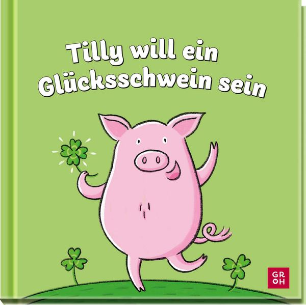 Cover von Tilly will ein Glücksschwein sein