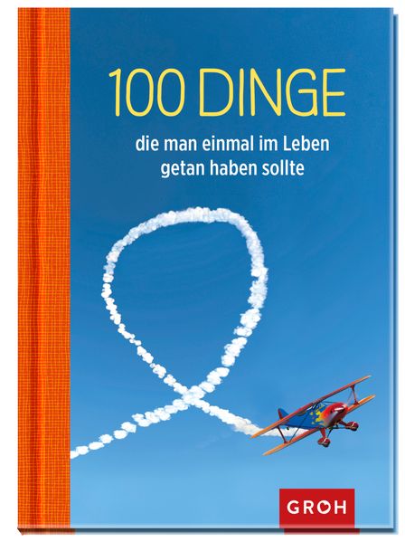 Cover von 100 Dinge, die man einmal im Leben getan haben sollte