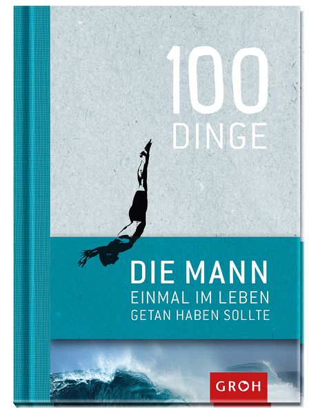 Cover von 100 Dinge, die MANN einmal im Leben getan haben sollte