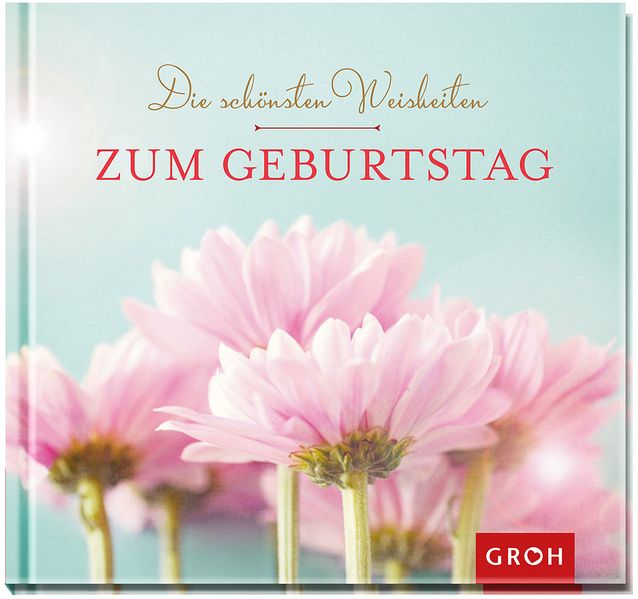 Cover von Die schönsten Weisheiten zum Geburtstag