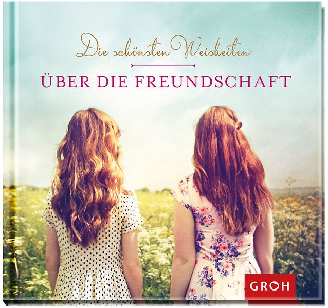 Cover von Die schönsten Weisheiten über die Freundschaft